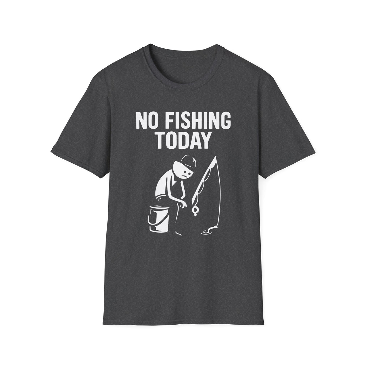 No Fishing Today T-Shirt