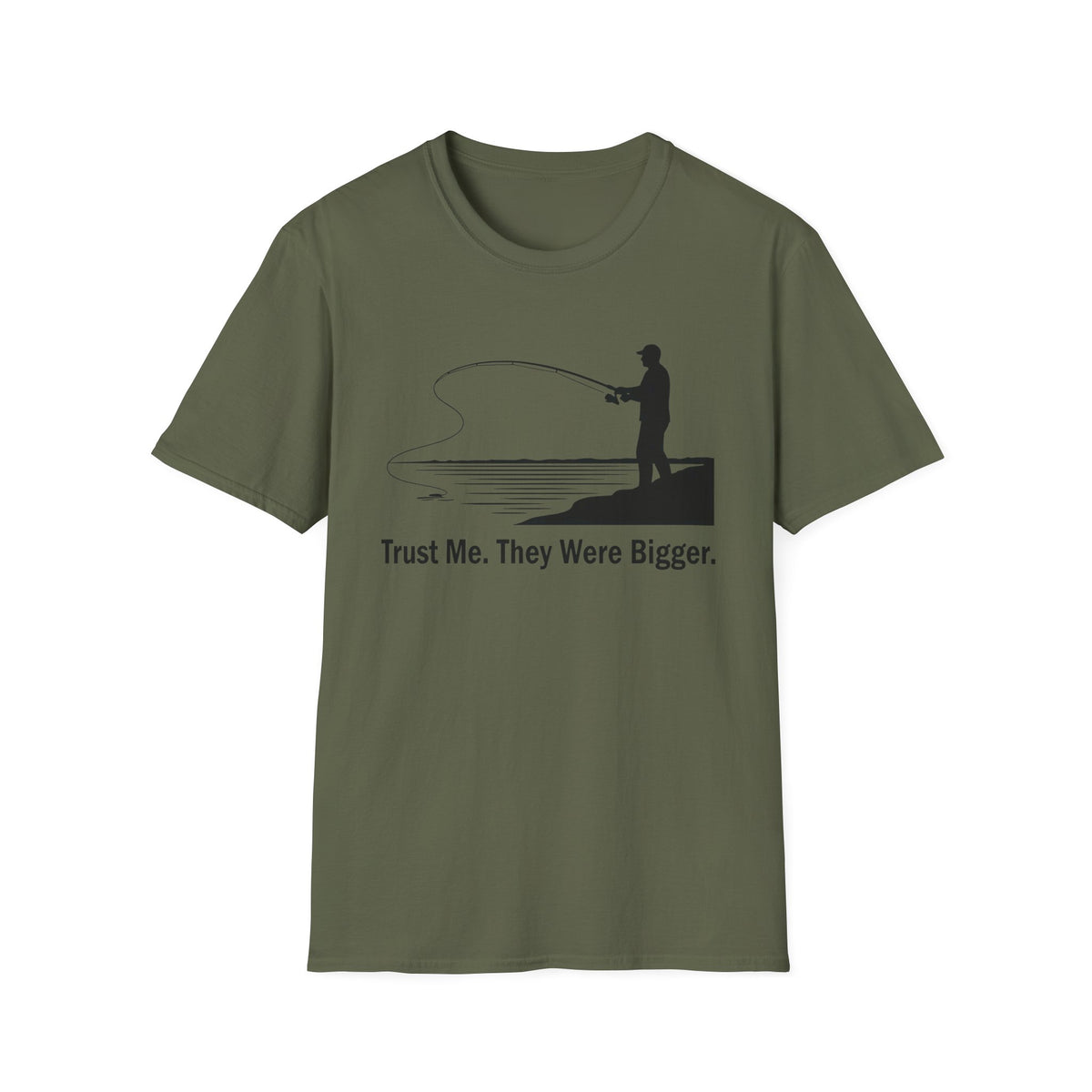 Trust Me. They Were Bigger T-Shirt