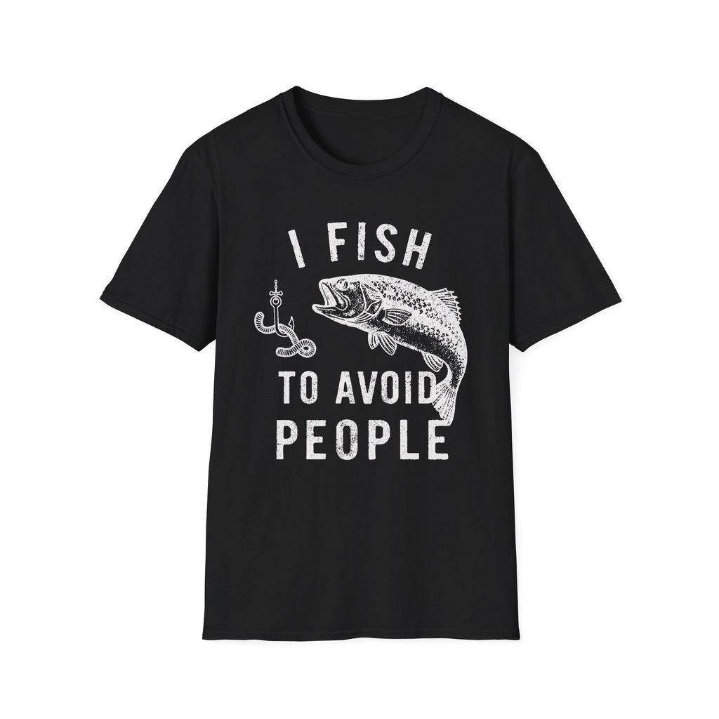 I Fish To Avoid People T-Shirt