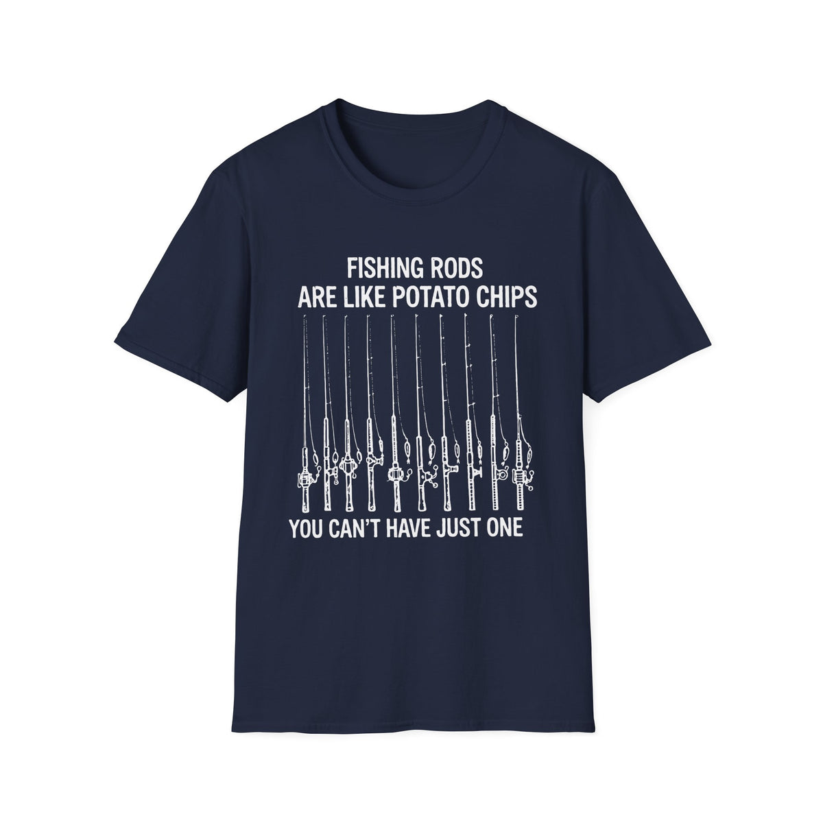 Fishing Rods Are Like Potato Chips T-Shirt