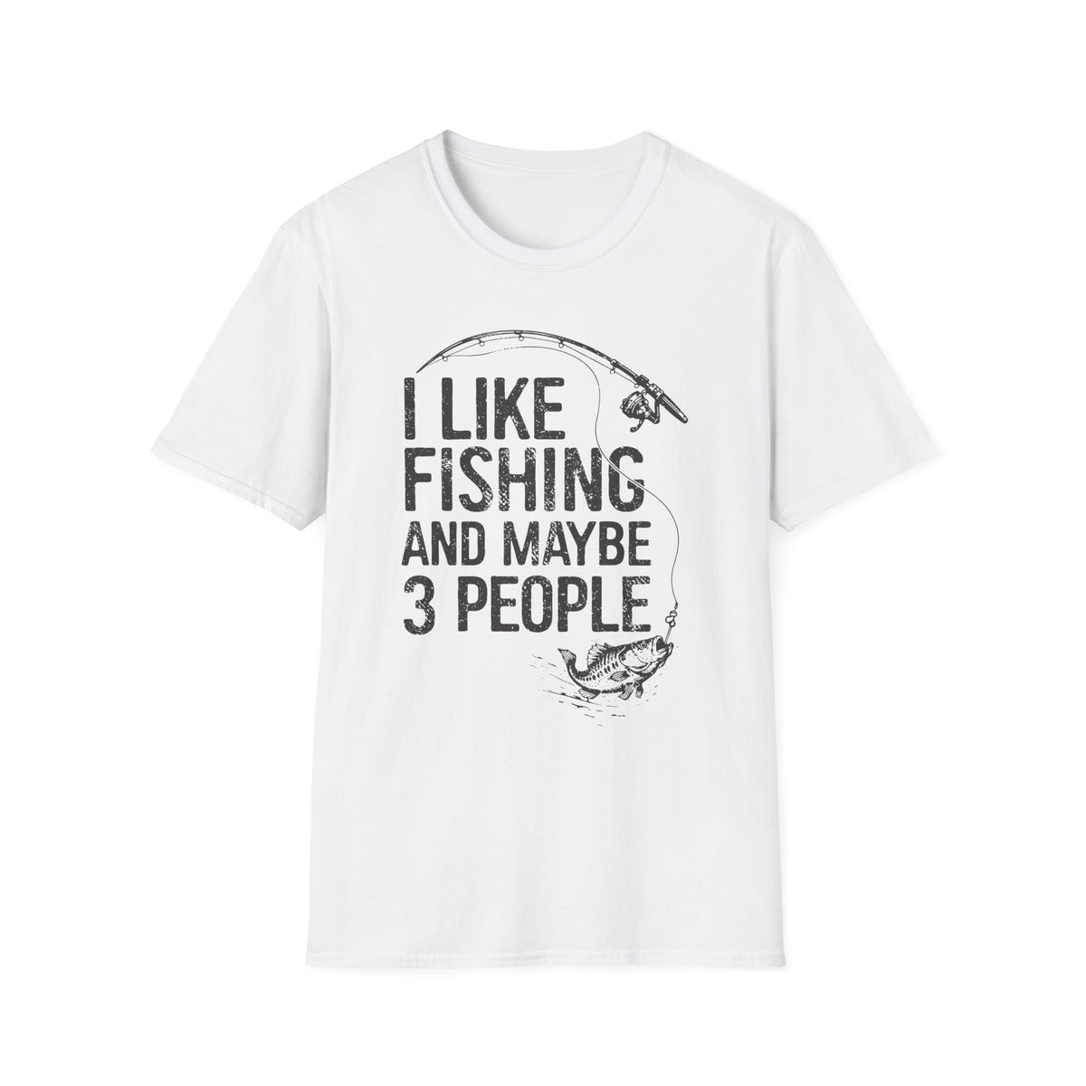 I Like Fishing and Maybe 3 People T-Shirt