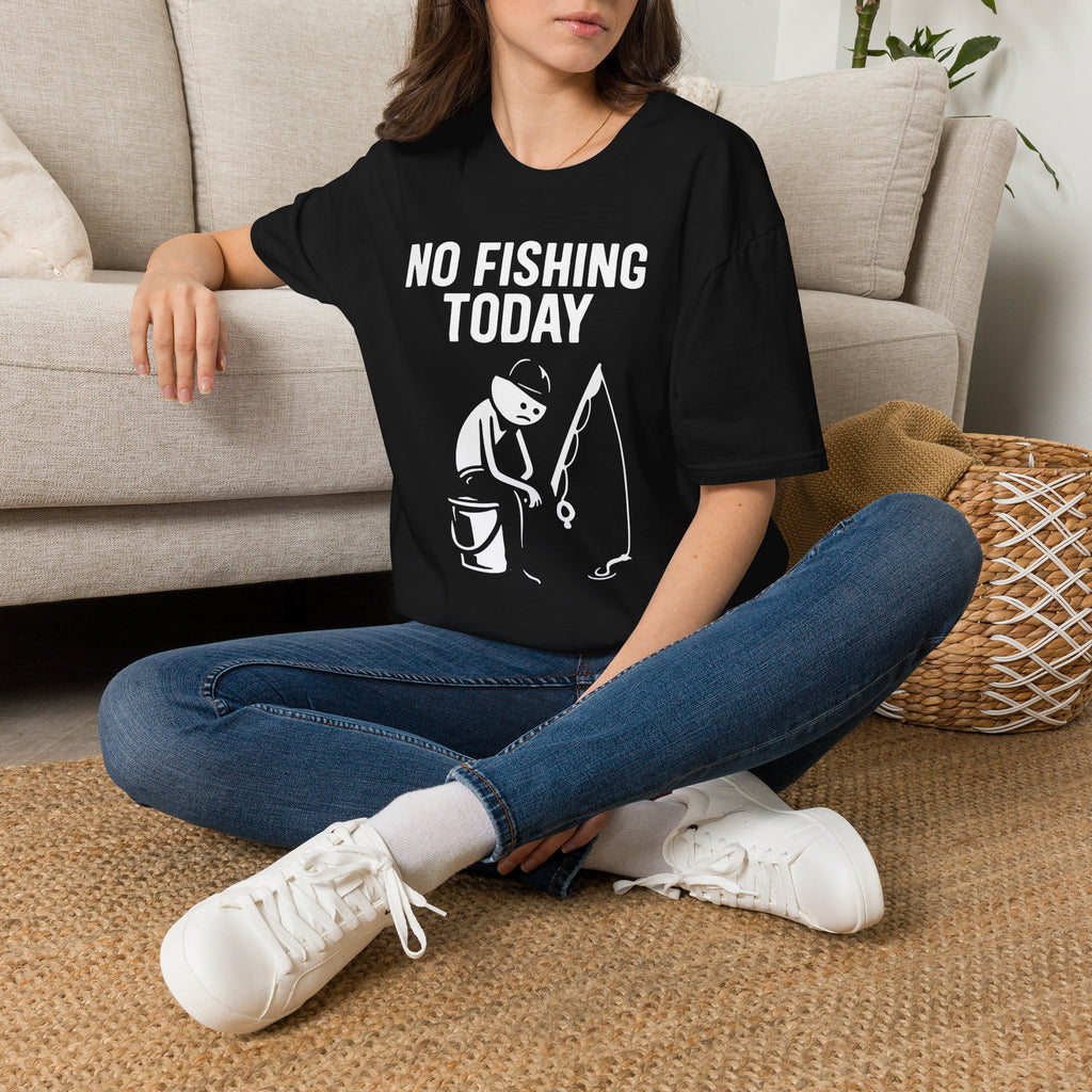 No Fishing Today T-Shirt