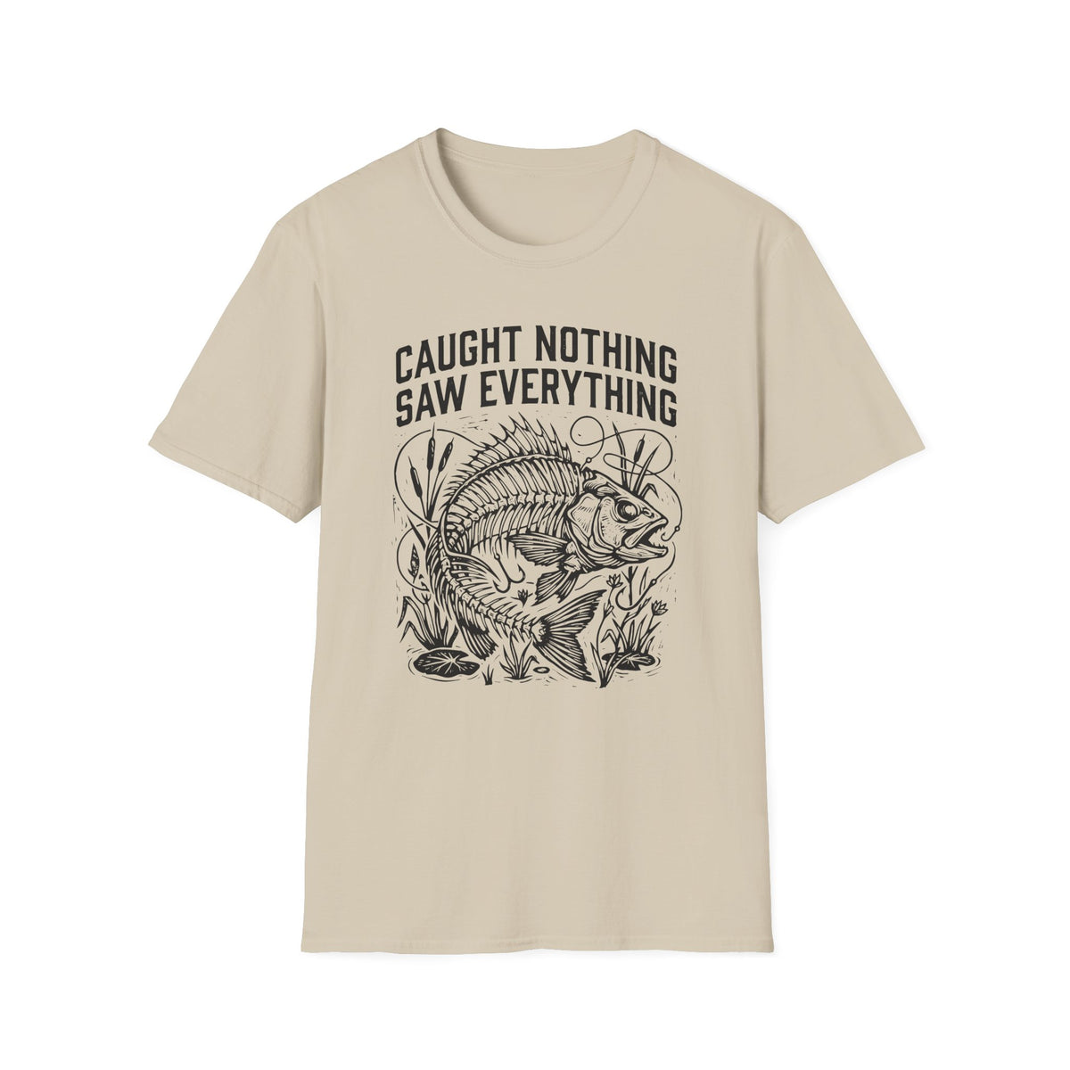Caught Nothing, Saw Everything T-Shirt
