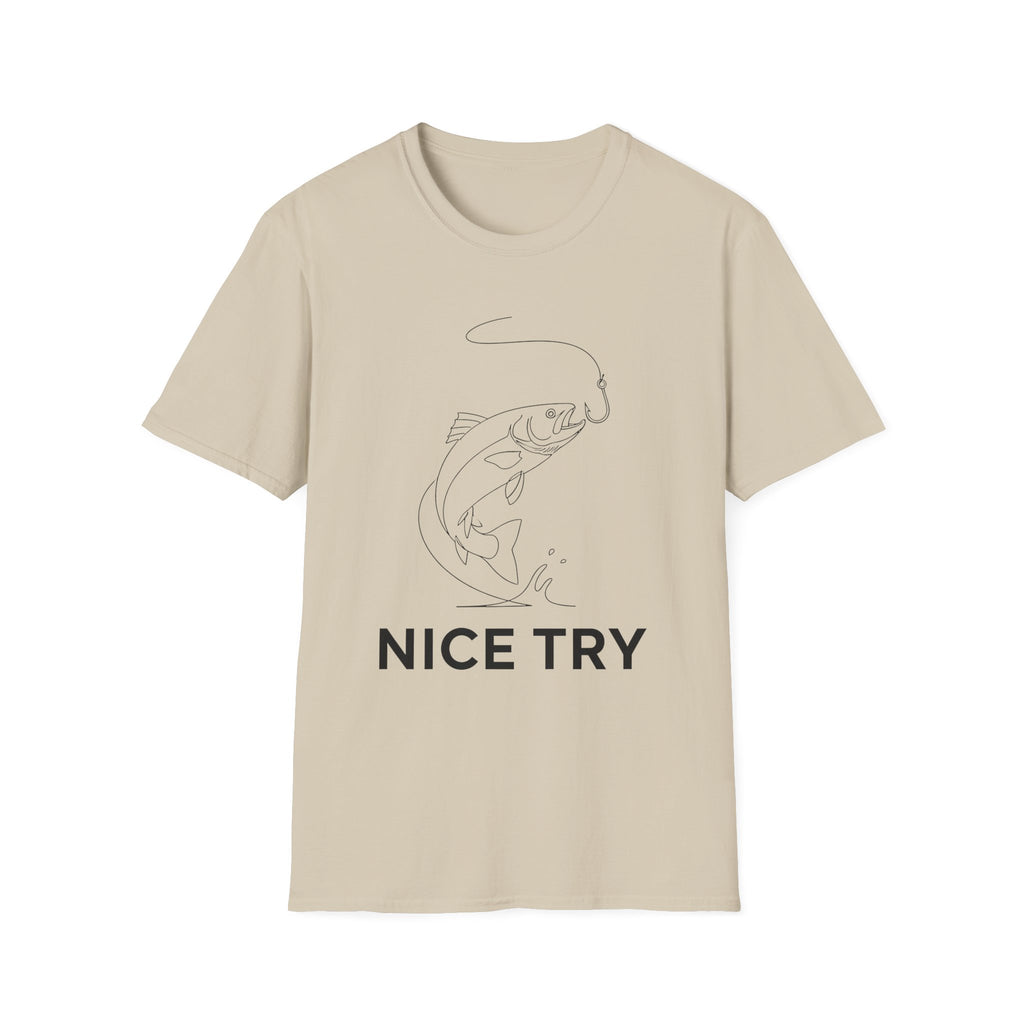 Nice Try T-Shirt