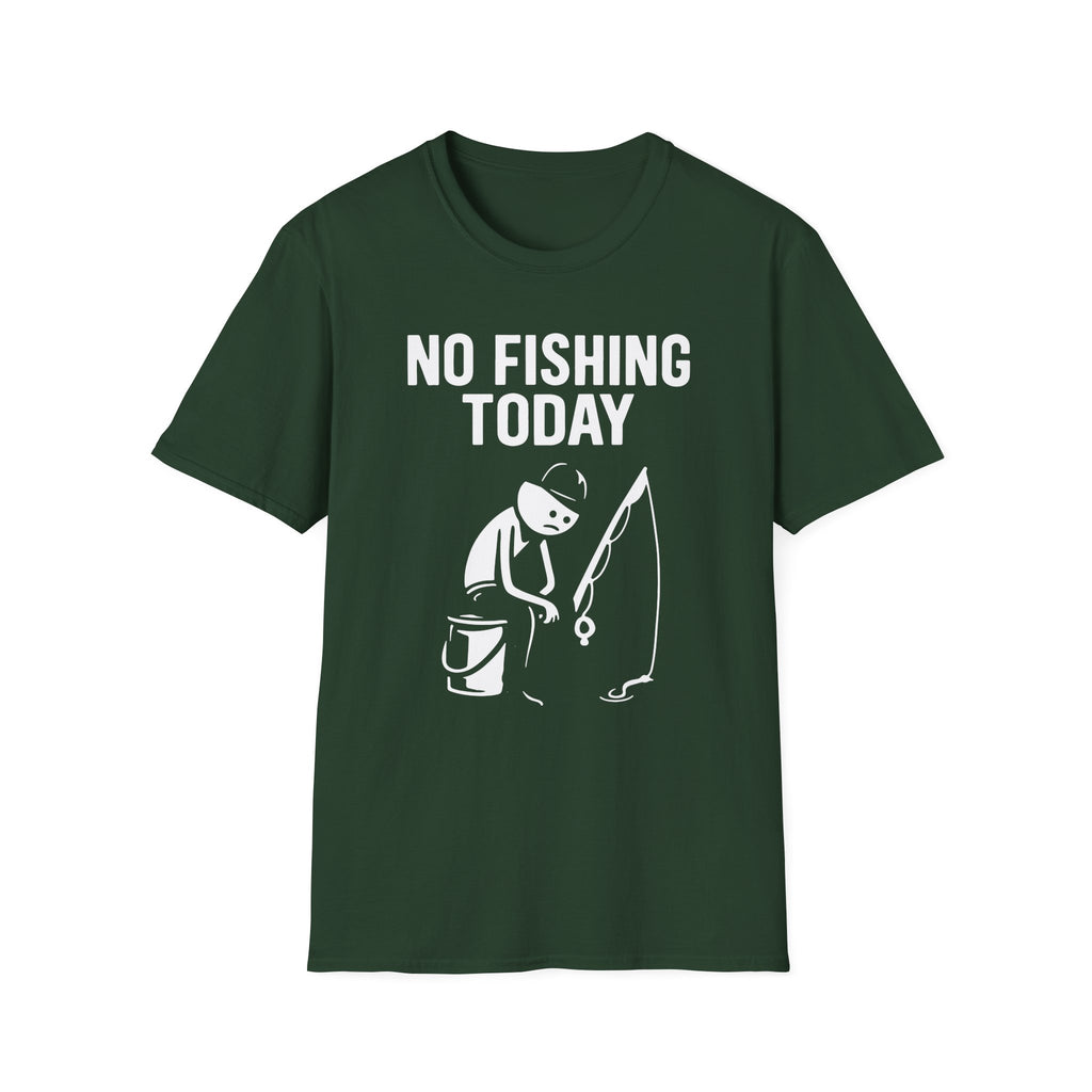 No Fishing Today T-Shirt