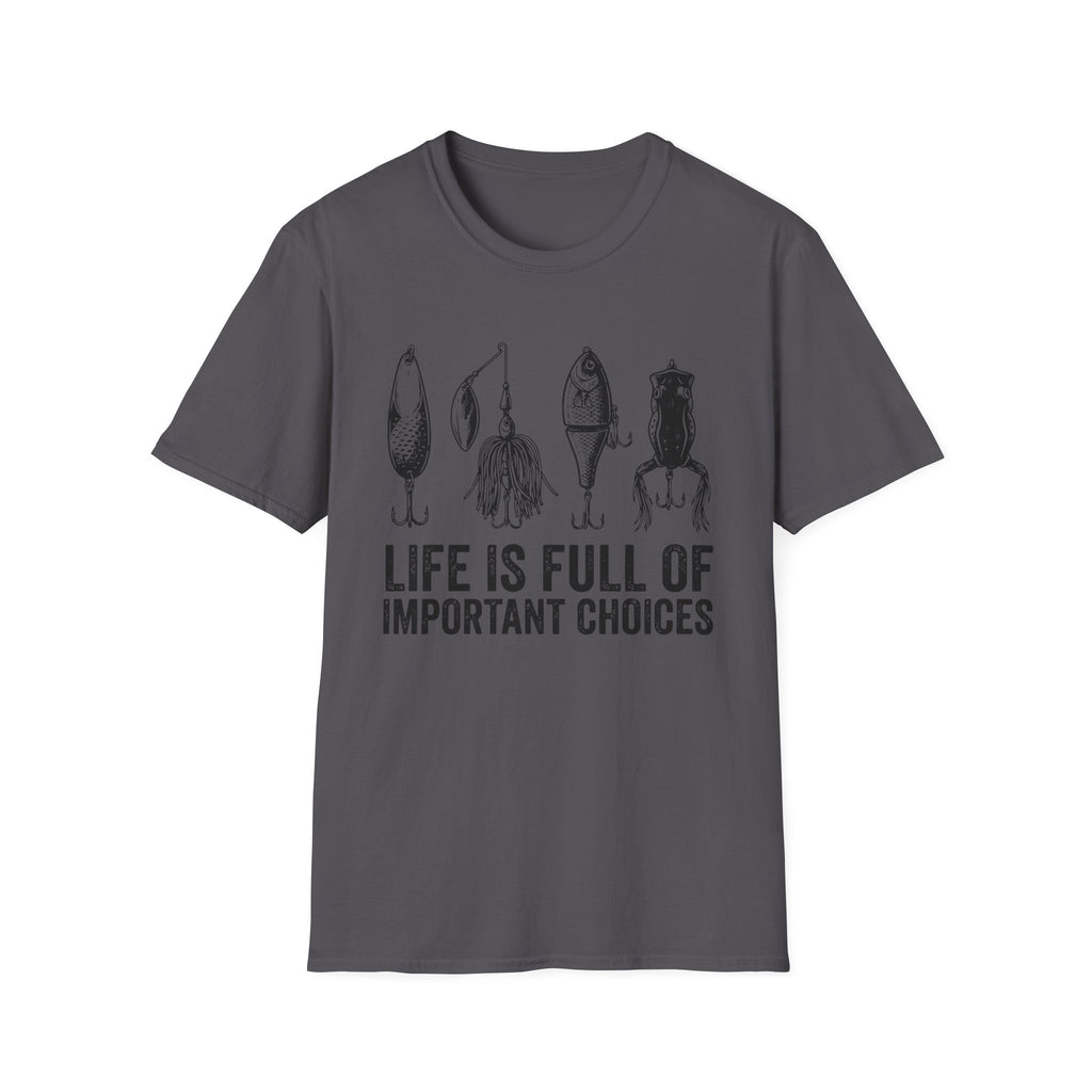 Life Is Full Of Important Choices T-Shirt