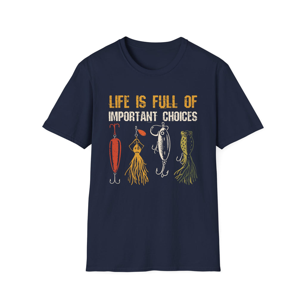 Life Is Full of Important Choices T-Shirt