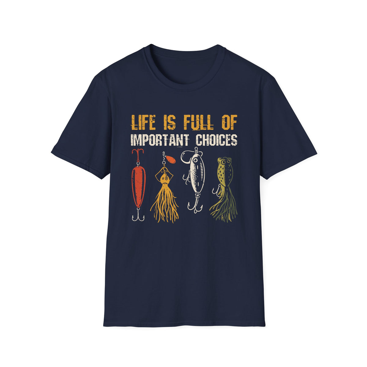 Life Is Full of Important Choices T-Shirt