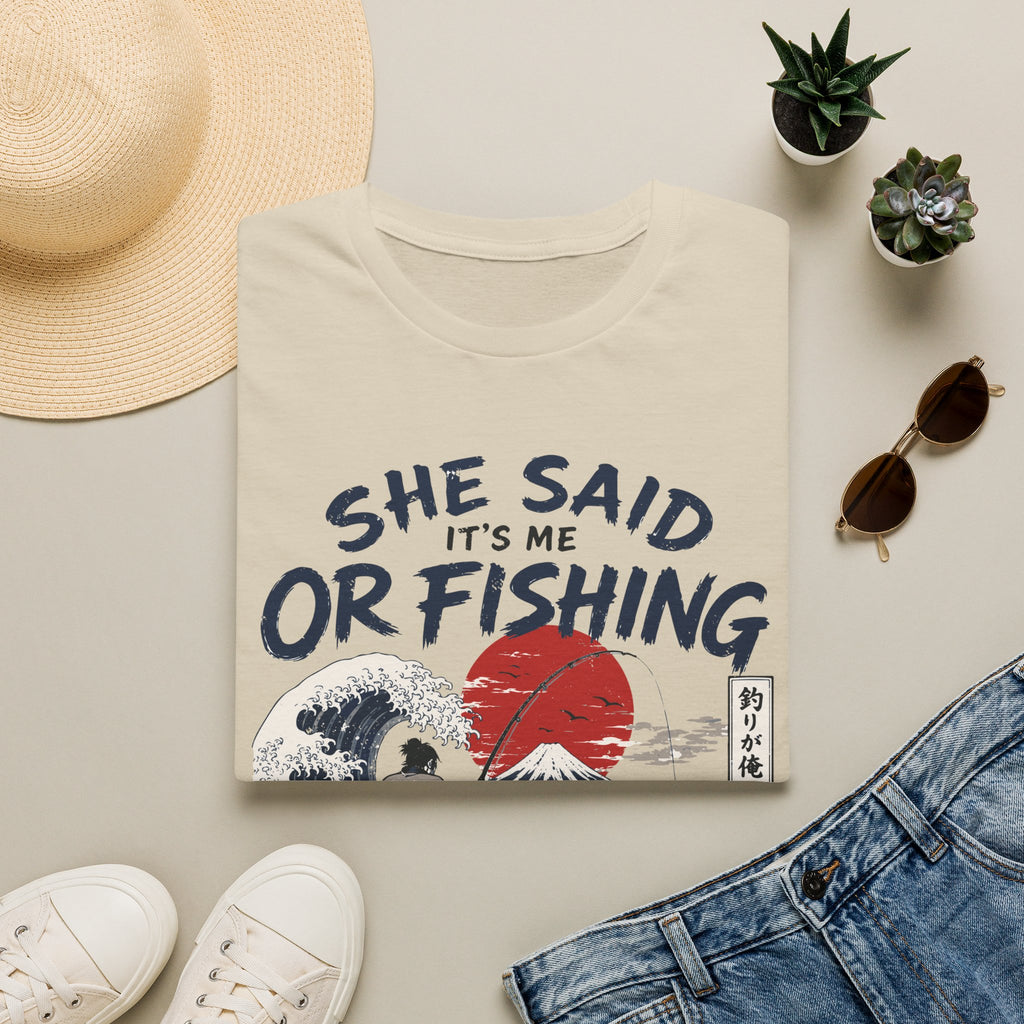 She Said It’s Me or Fishing T-Shirt