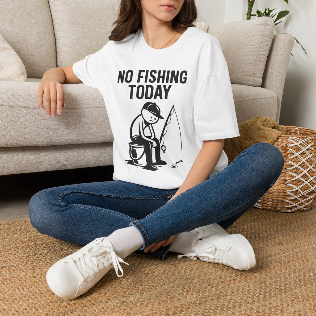 No Fishing Today T-Shirt