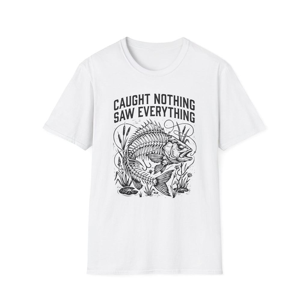 Caught Nothing, Saw Everything T-Shirt