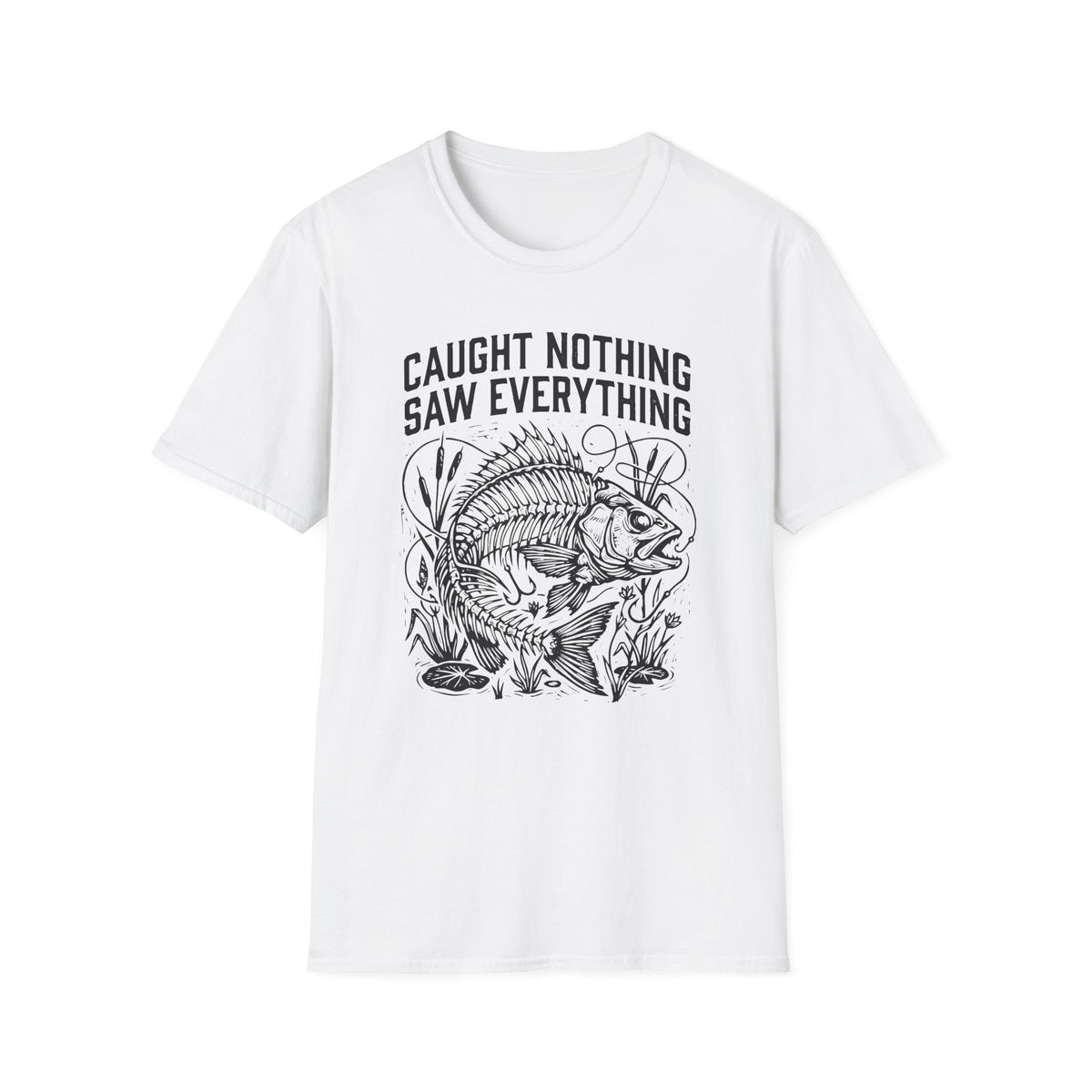 Caught Nothing, Saw Everything T-Shirt