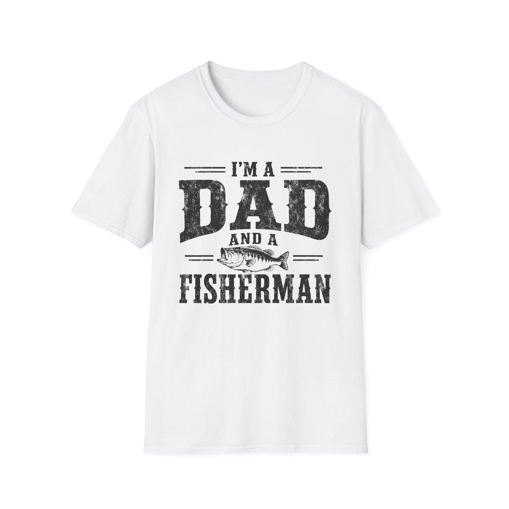 I'm a Dad and a Fisherman T-Shirt