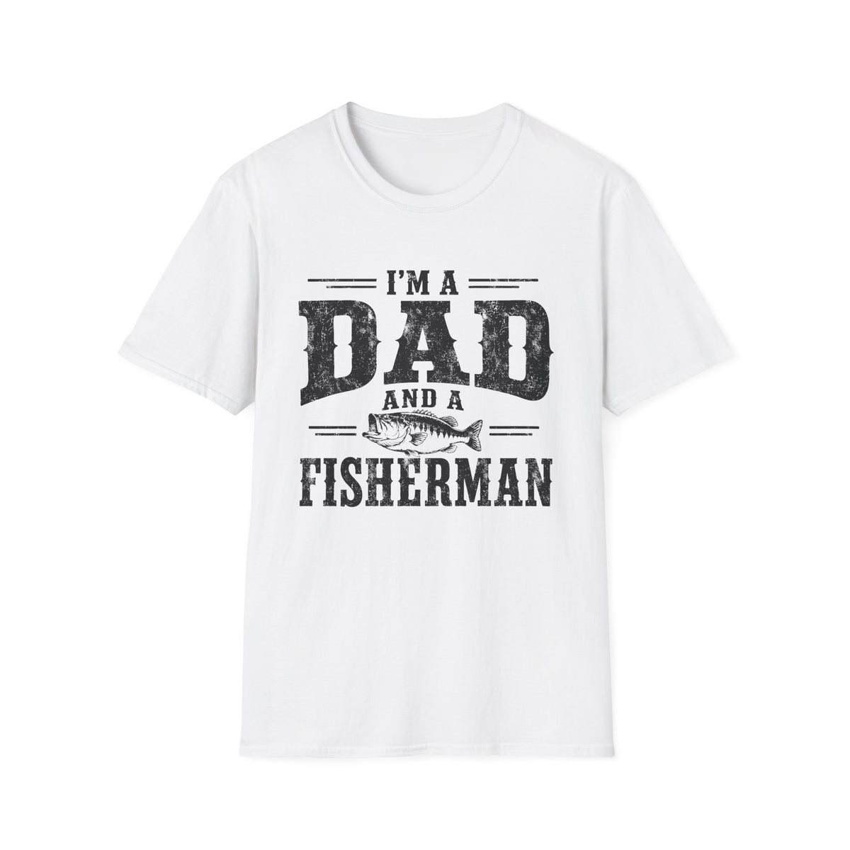 I'm a Dad and a Fisherman T-Shirt