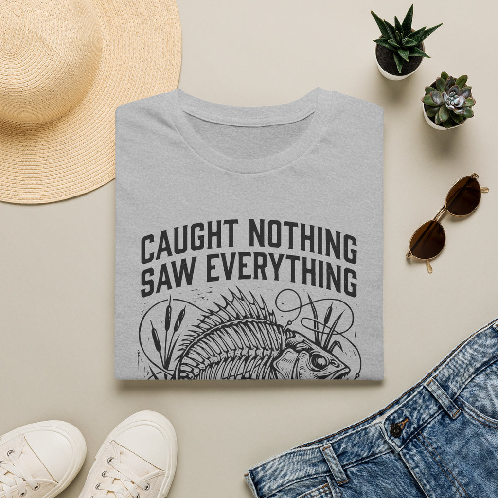 Caught Nothing, Saw Everything T-Shirt