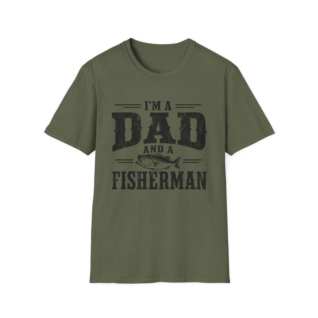 I'm a Dad and a Fisherman T-Shirt