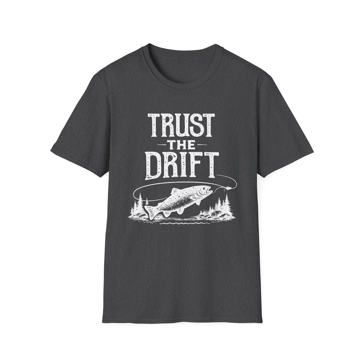 Trust the Drift Fishing T-Shirt
