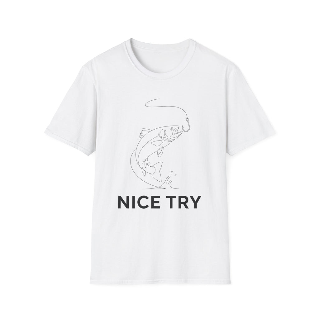 Nice Try T-Shirt