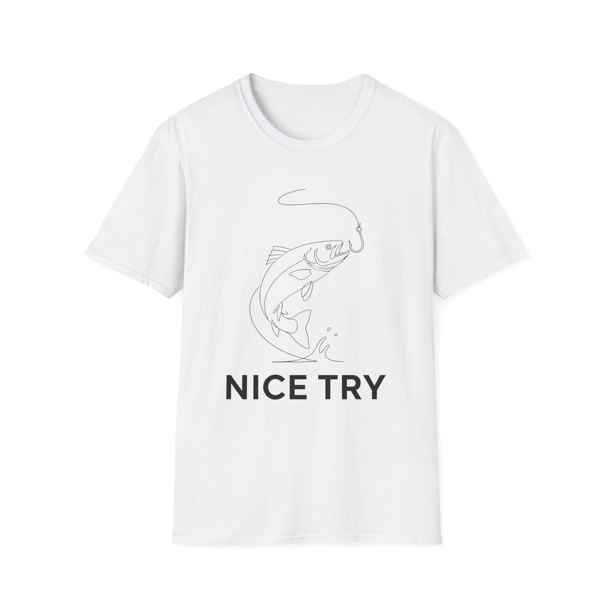 Nice Try T-Shirt
