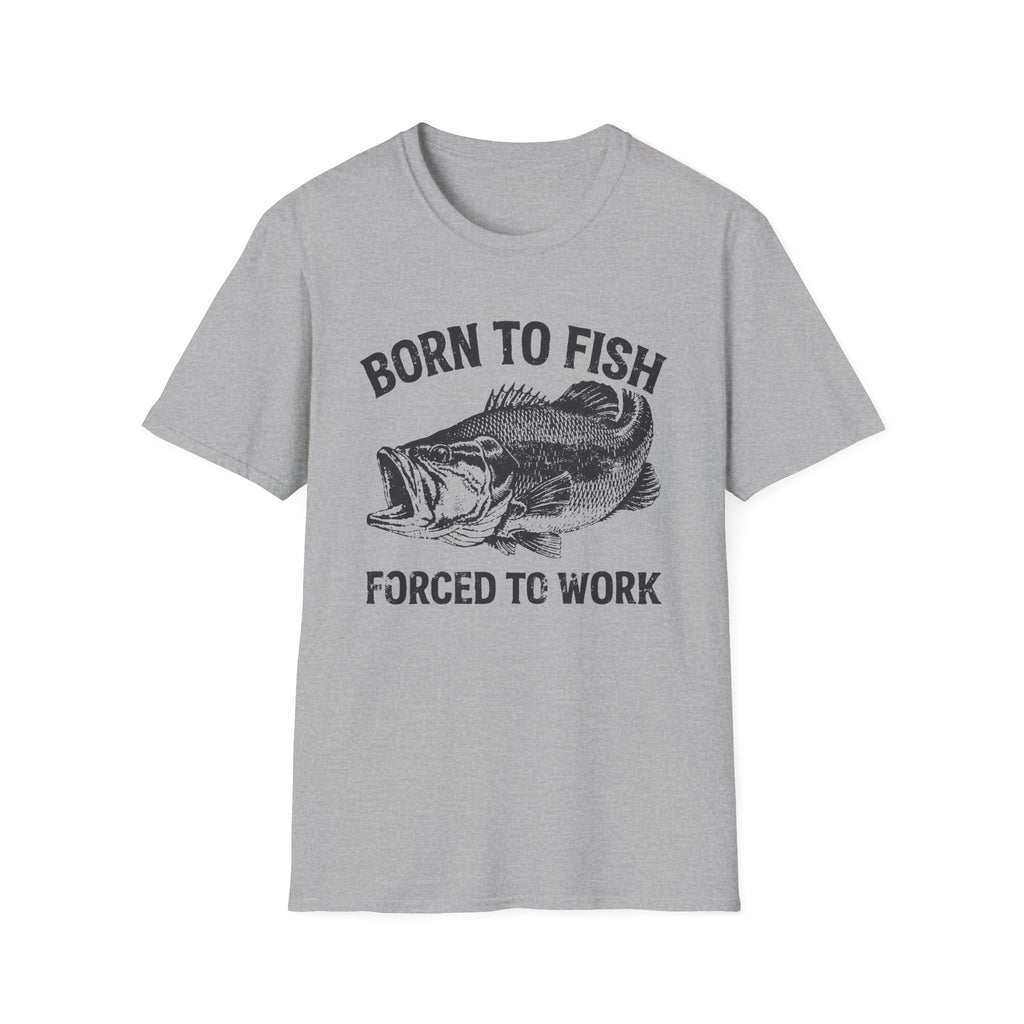 Born to Fish, Forced to Work T-Shirt