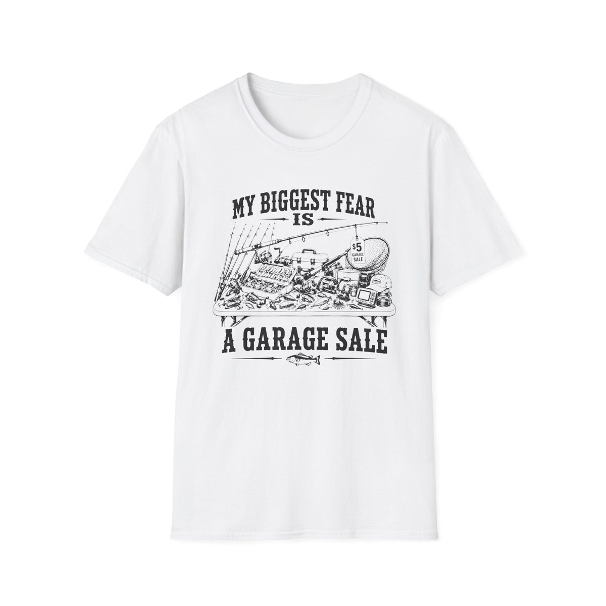 My Biggest Fear Is a Garage Sale T-Shirt