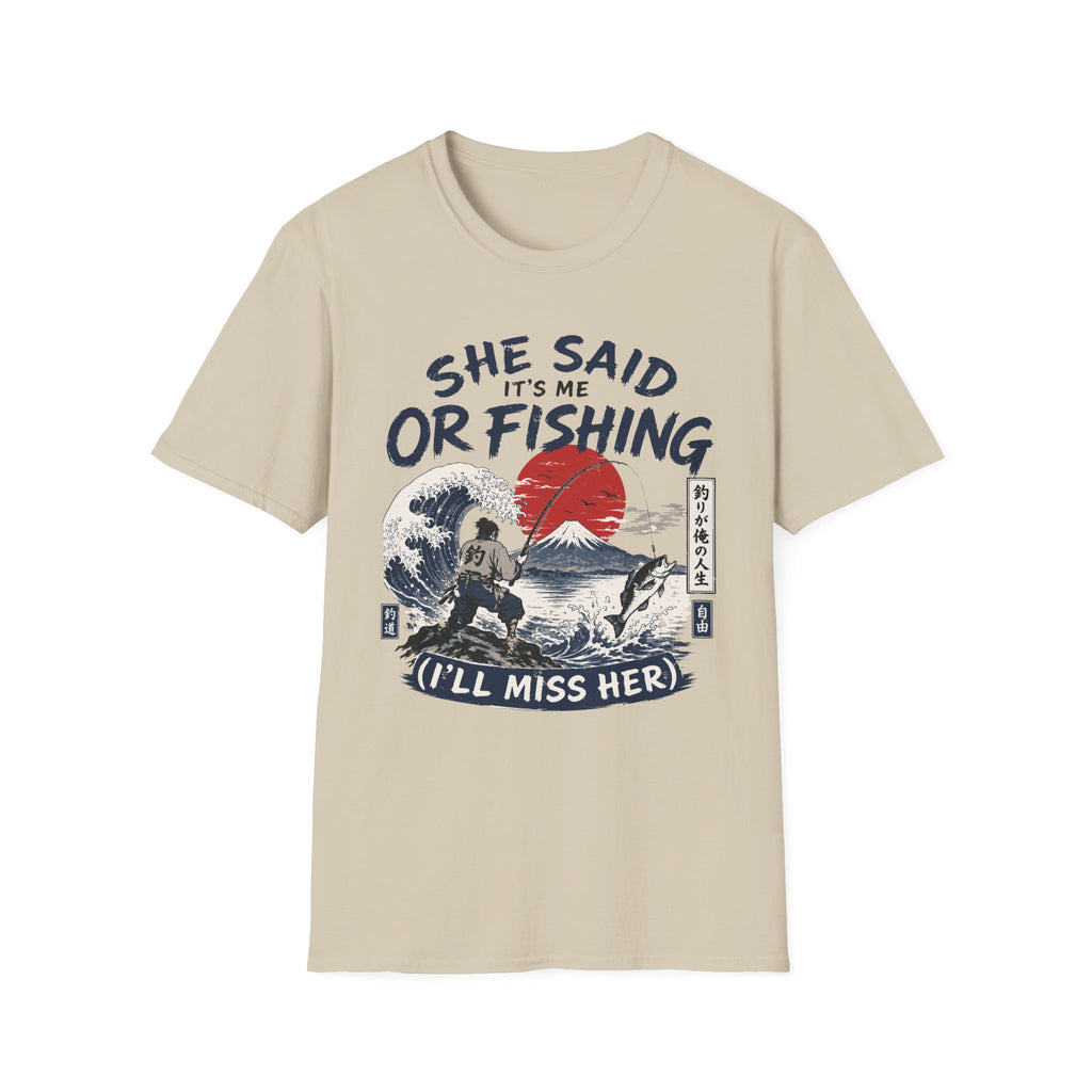 She Said It’s Me or Fishing T-Shirt