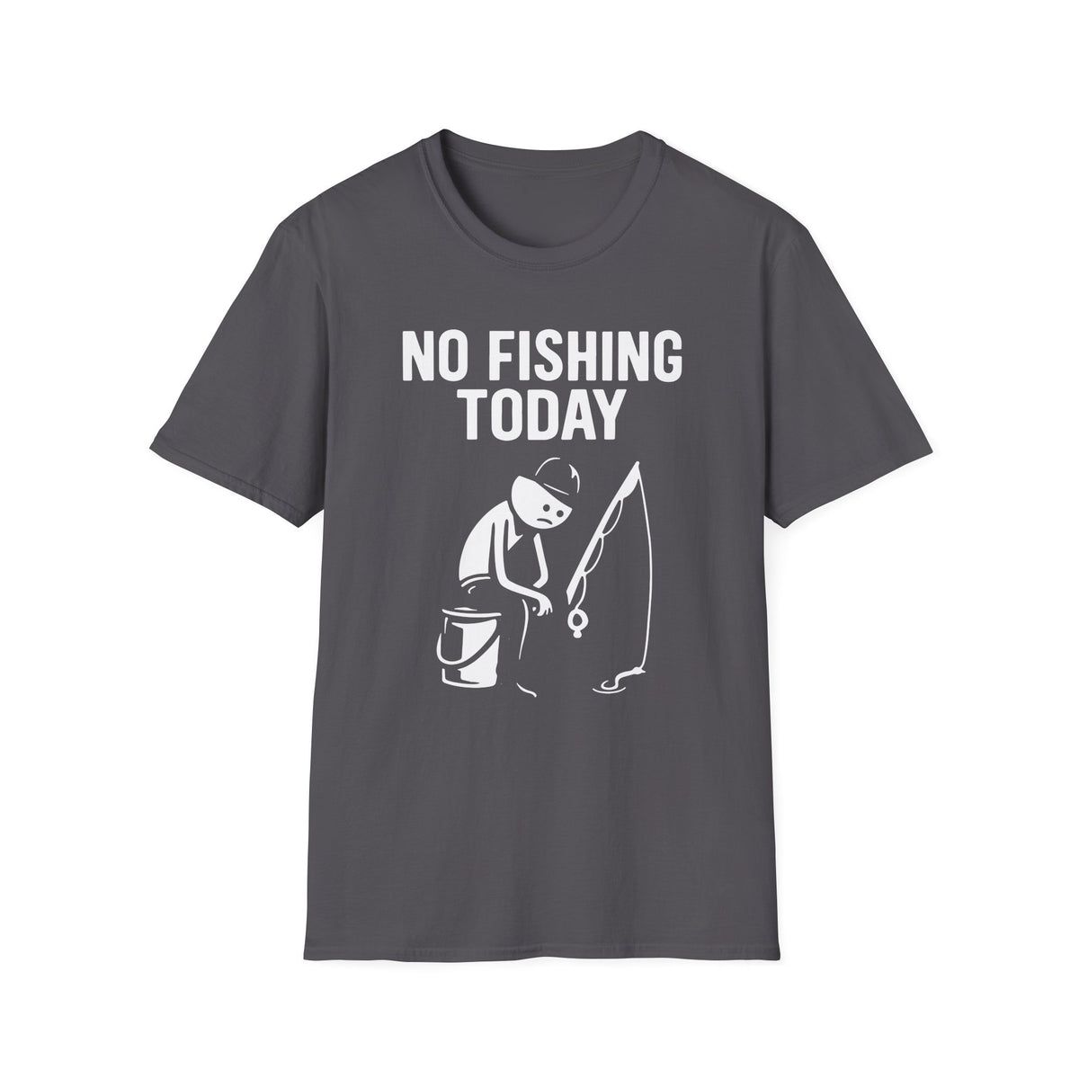 No Fishing Today T-Shirt