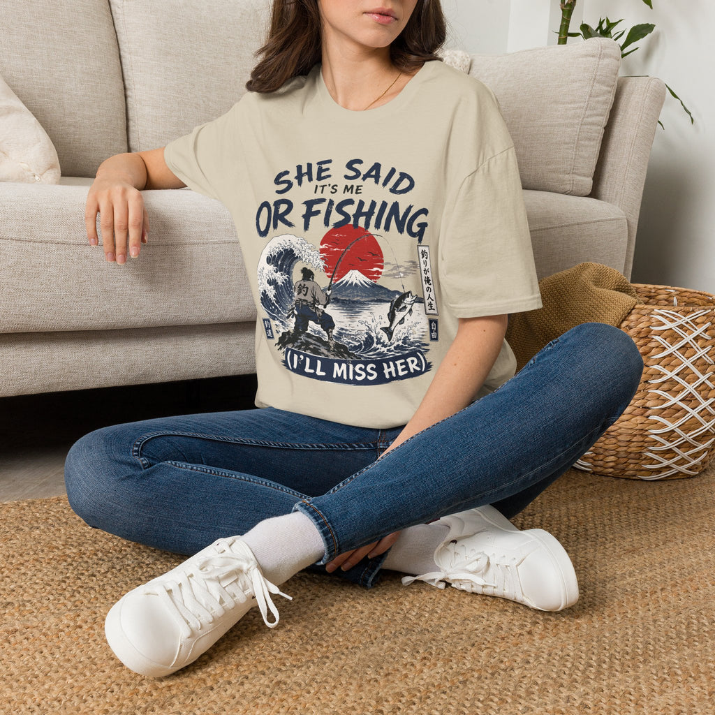 She Said It’s Me or Fishing T-Shirt