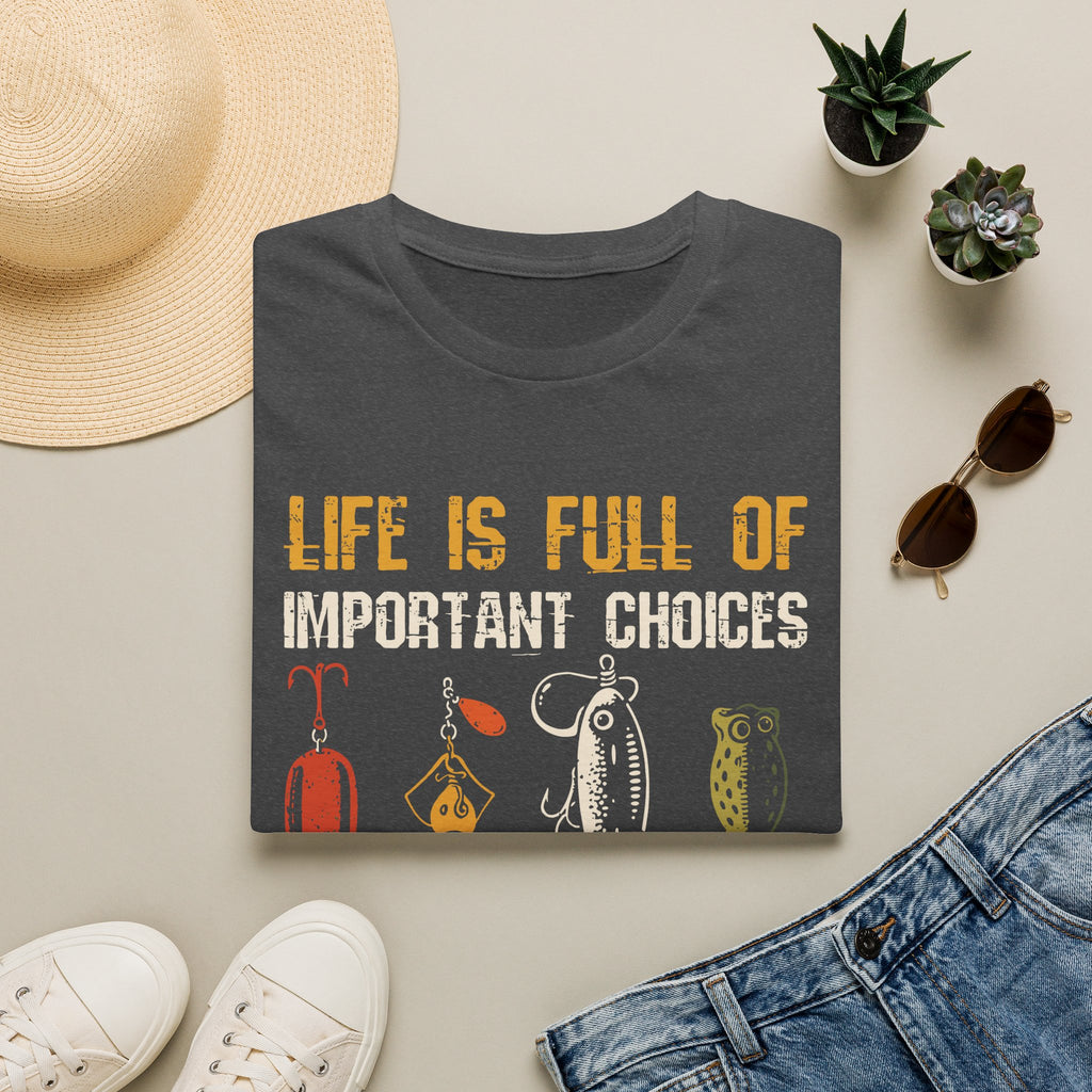 Life Is Full of Important Choices T-Shirt