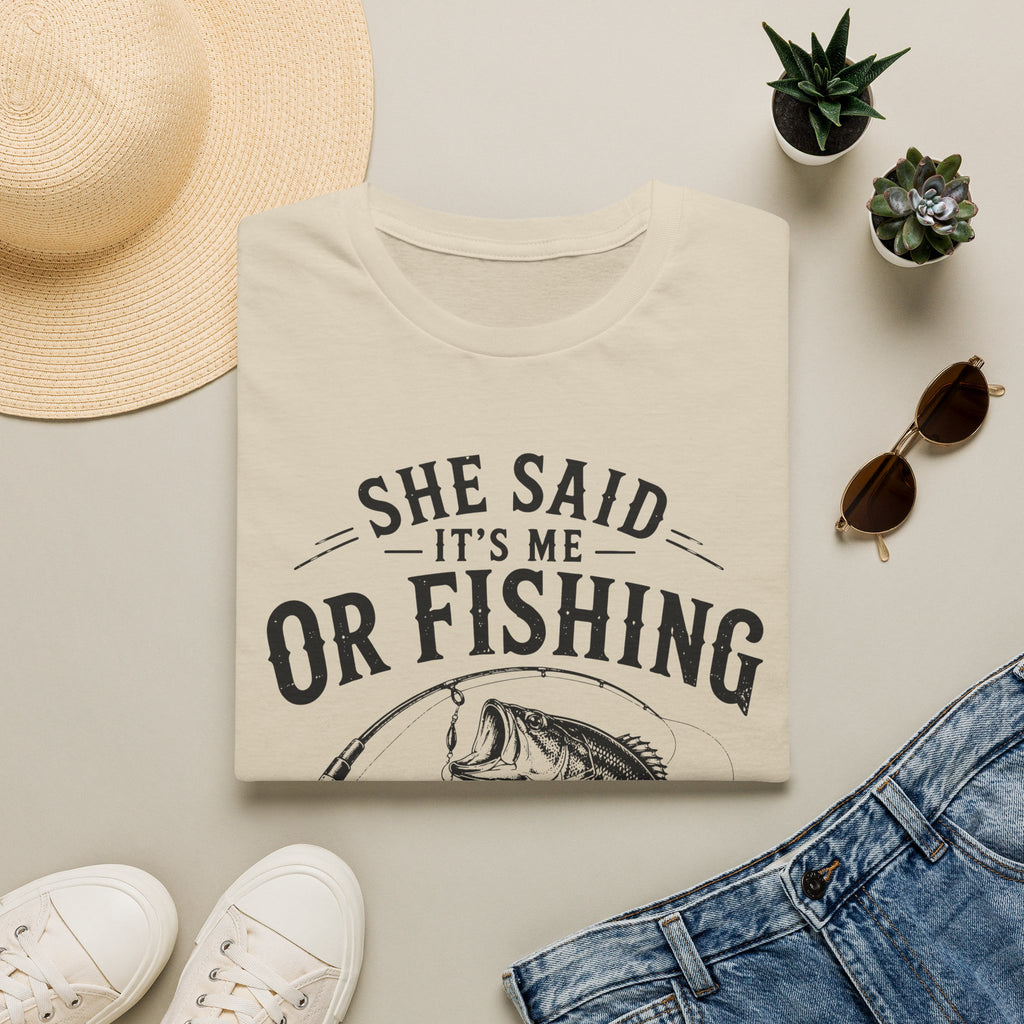 She Said It’s Me or Fishing, I’ll Miss Her T-Shirt