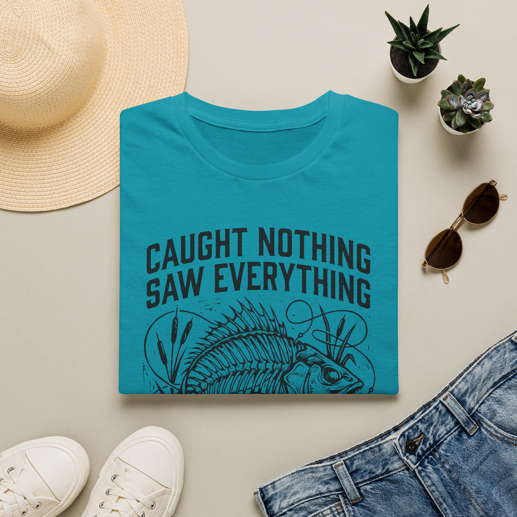 Caught Nothing, Saw Everything T-Shirt