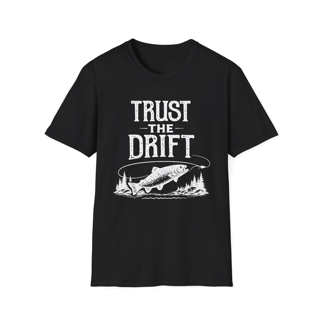 Trust the Drift Fishing T-Shirt