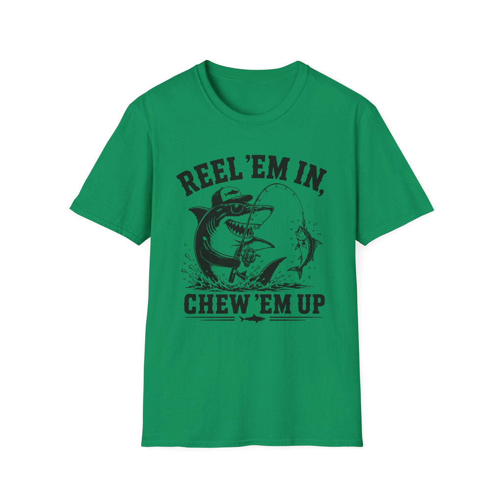 Reel 'Em In, Chew 'Em Up T-Shirt