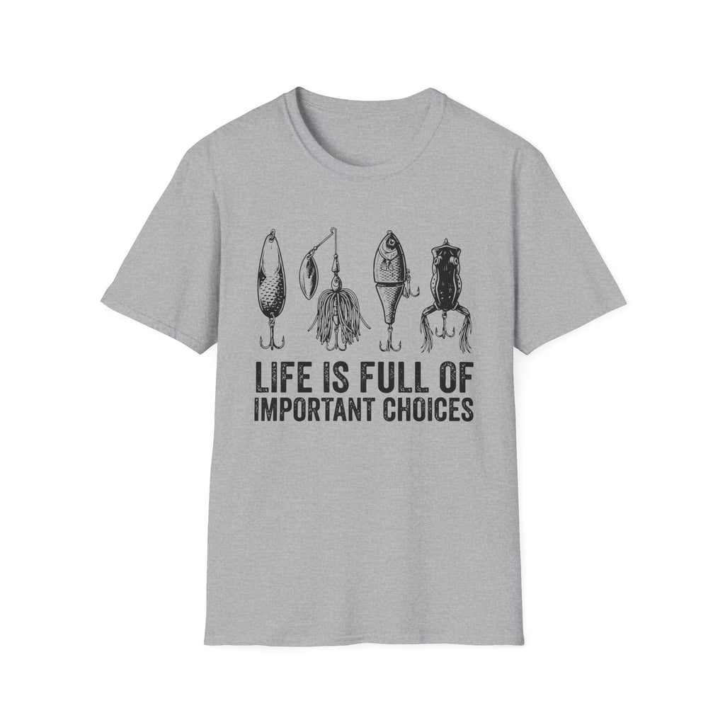 Life Is Full Of Important Choices T-Shirt