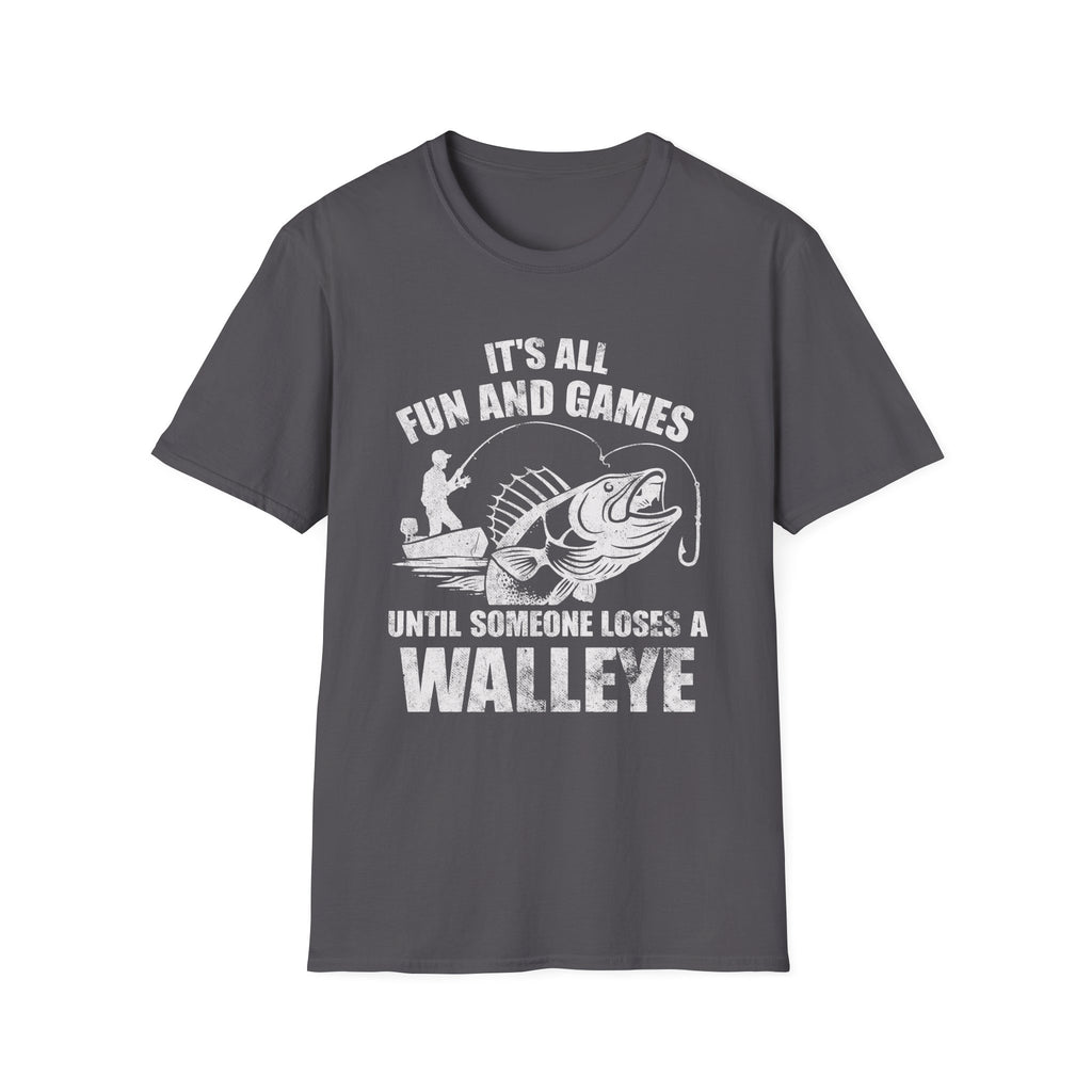 It's All Fun And Games Walleye T-Shirt