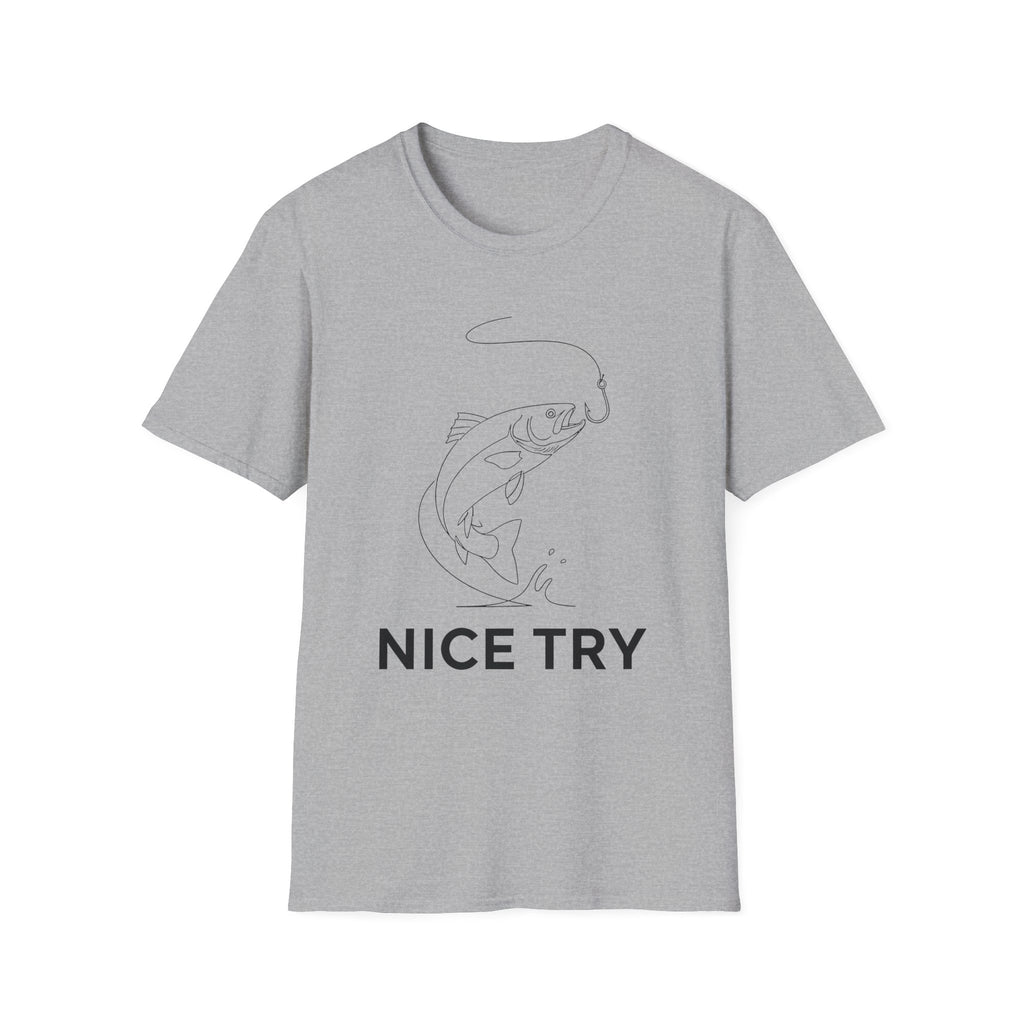 Nice Try T-Shirt