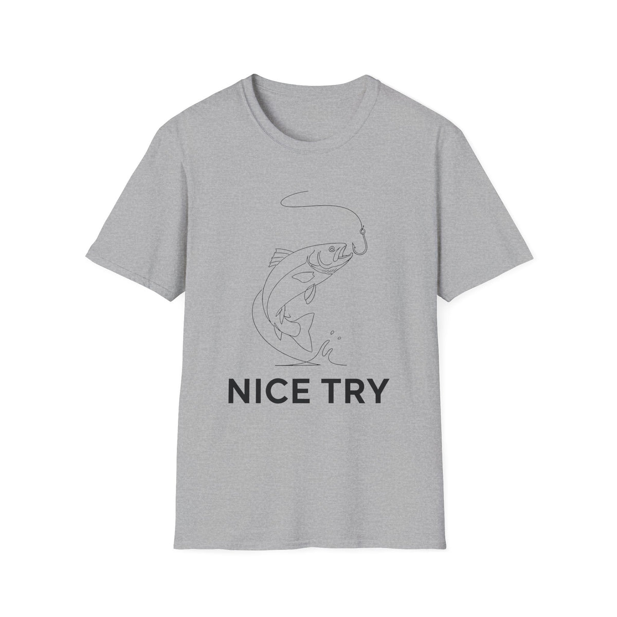 Nice Try T-Shirt