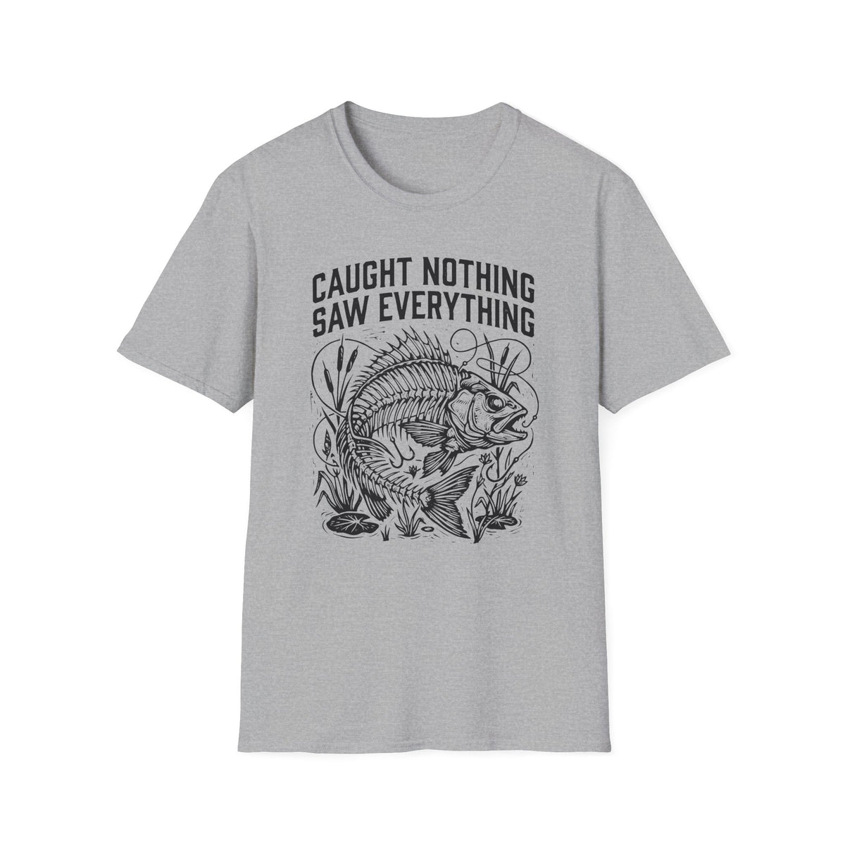 Caught Nothing, Saw Everything T-Shirt