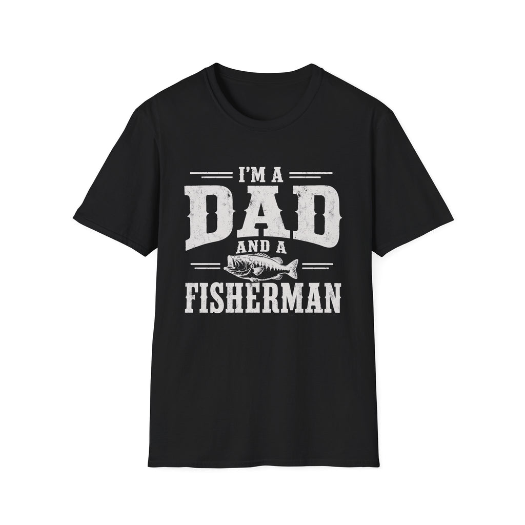 I'm a Dad and a Fisherman T-Shirt