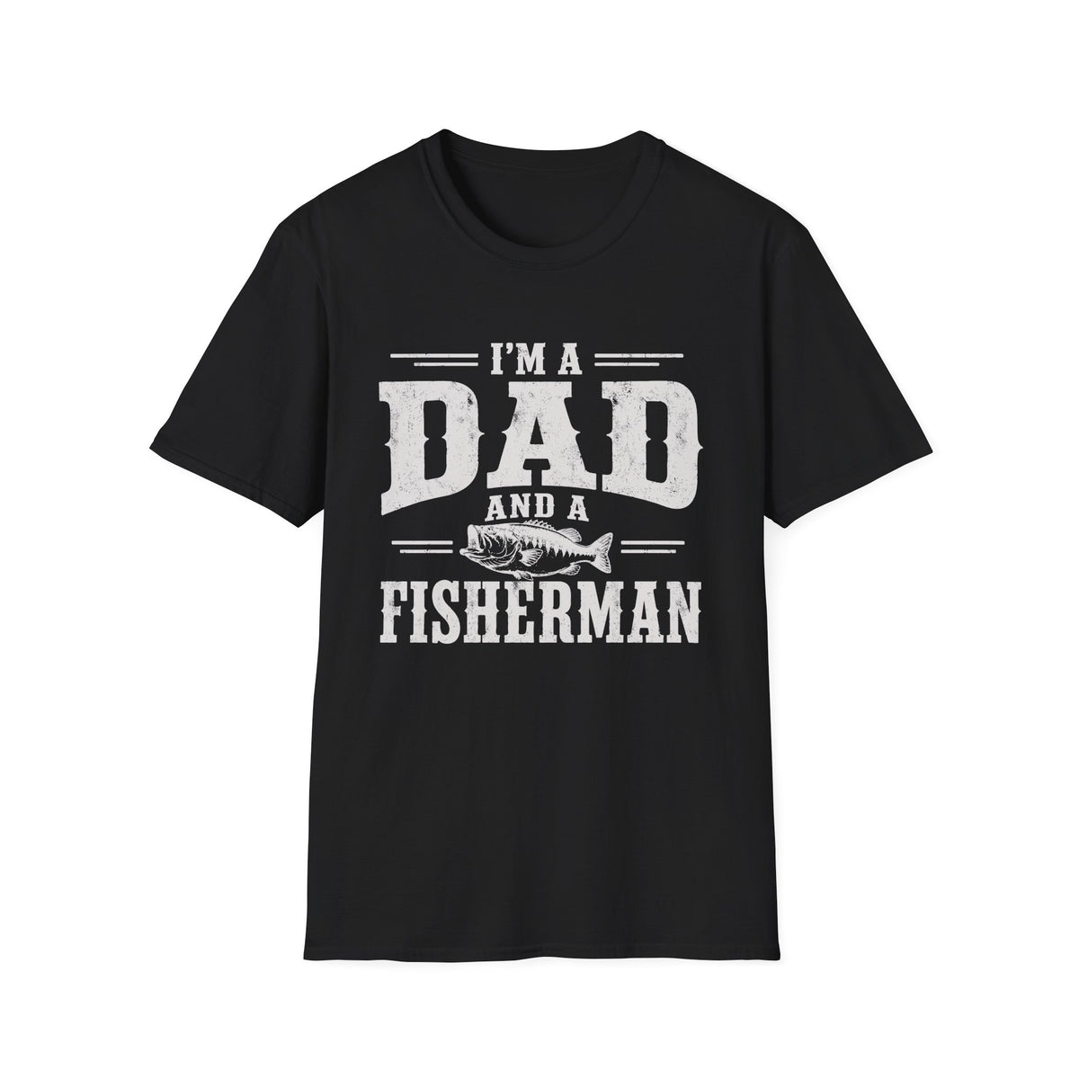 I'm a Dad and a Fisherman T-Shirt