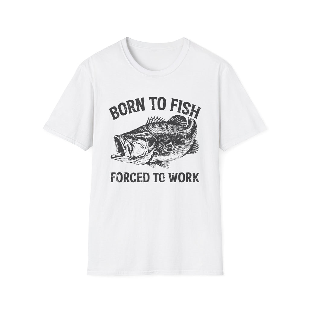 Born to Fish, Forced to Work T-Shirt