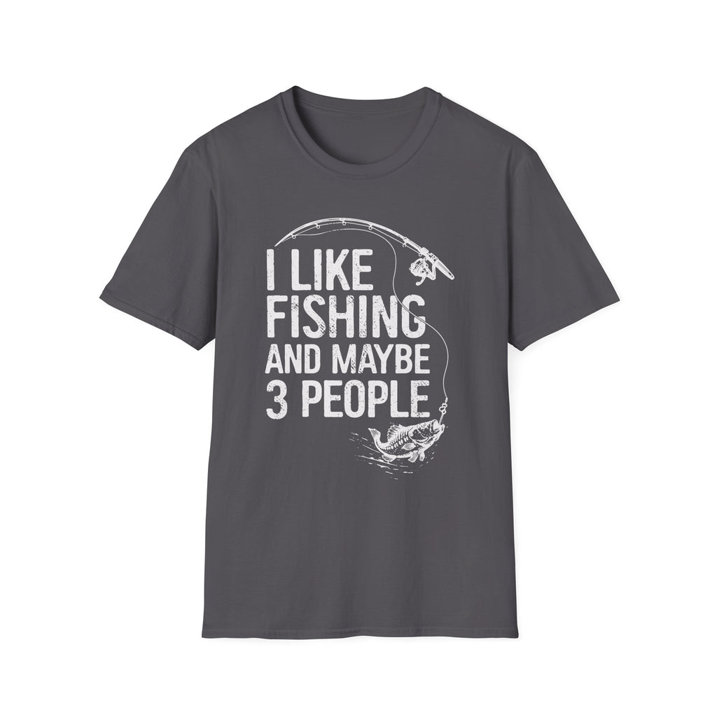 I Like Fishing and Maybe 3 People T-Shirt