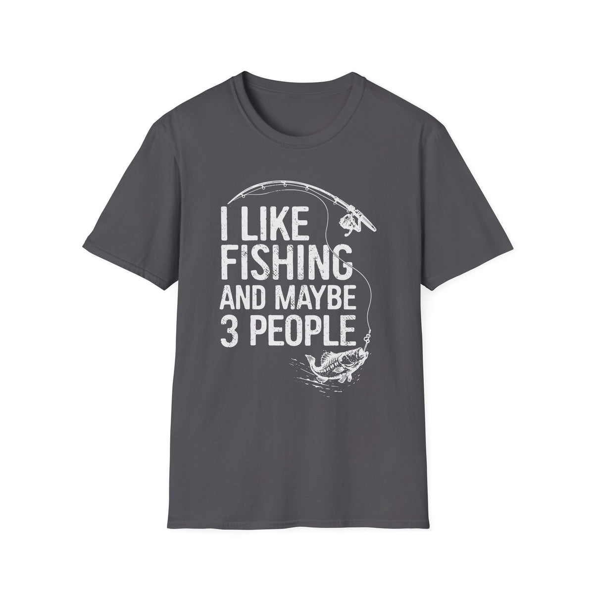 I Like Fishing and Maybe 3 People T-Shirt