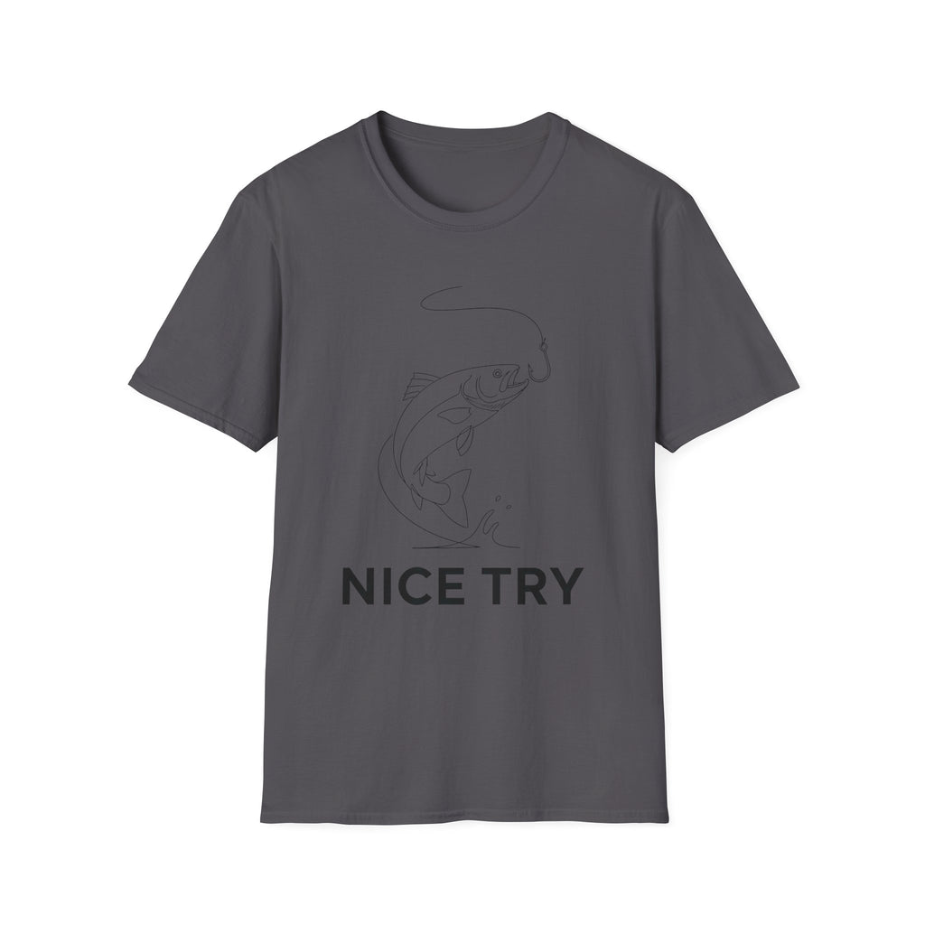 Nice Try T-Shirt