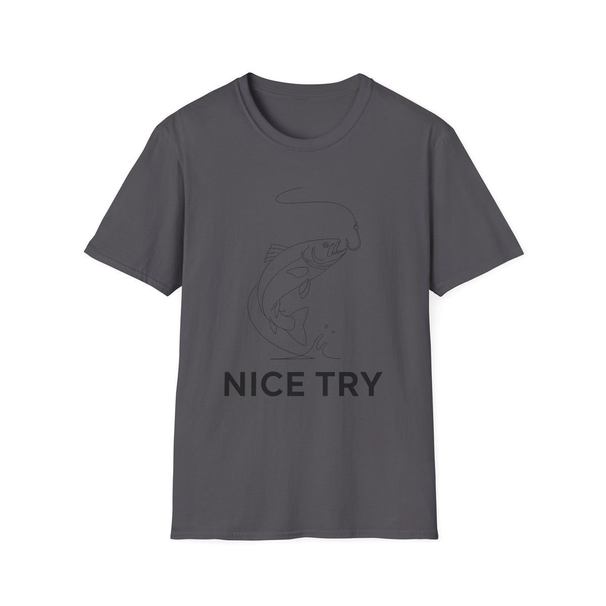 Nice Try T-Shirt