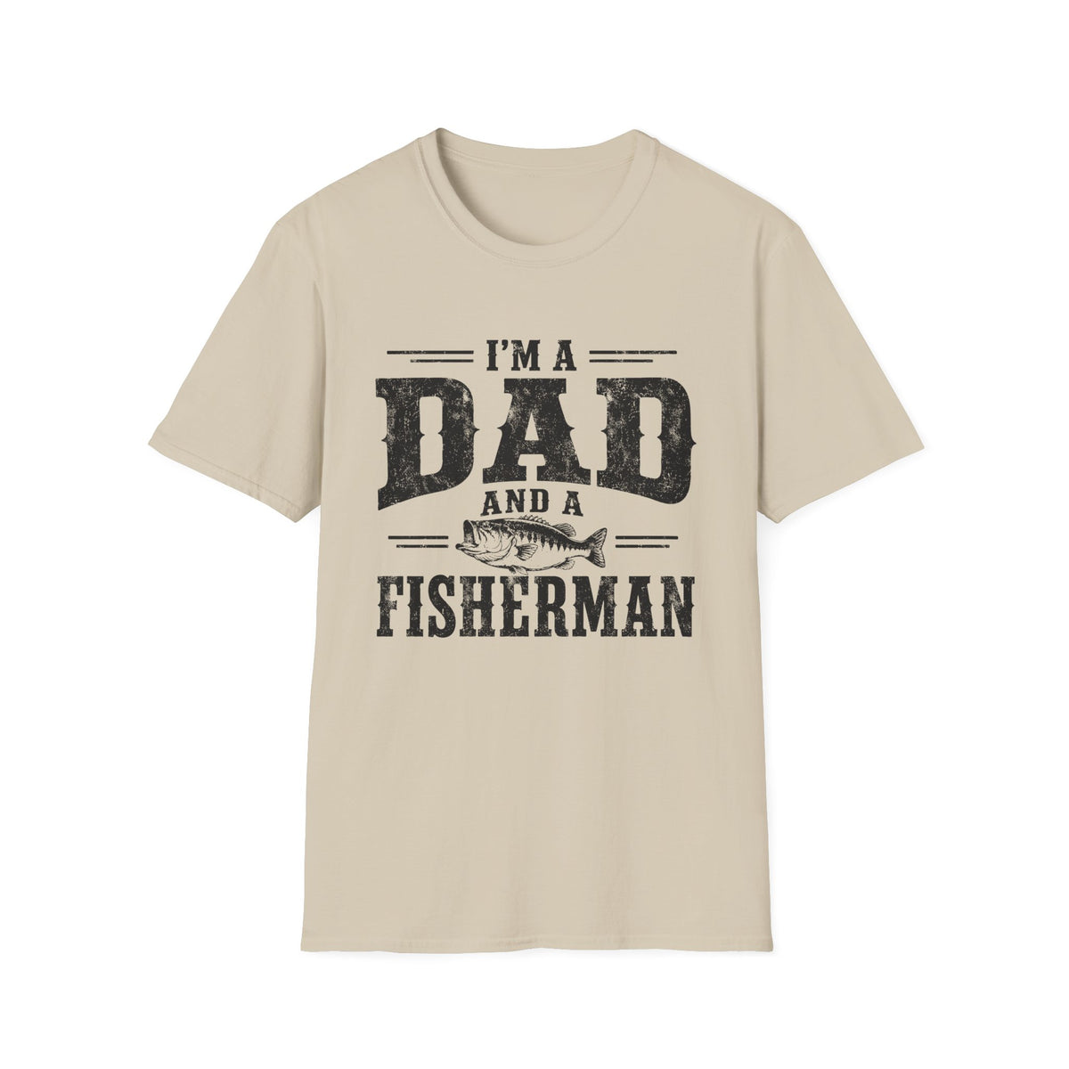 I'm a Dad and a Fisherman T-Shirt