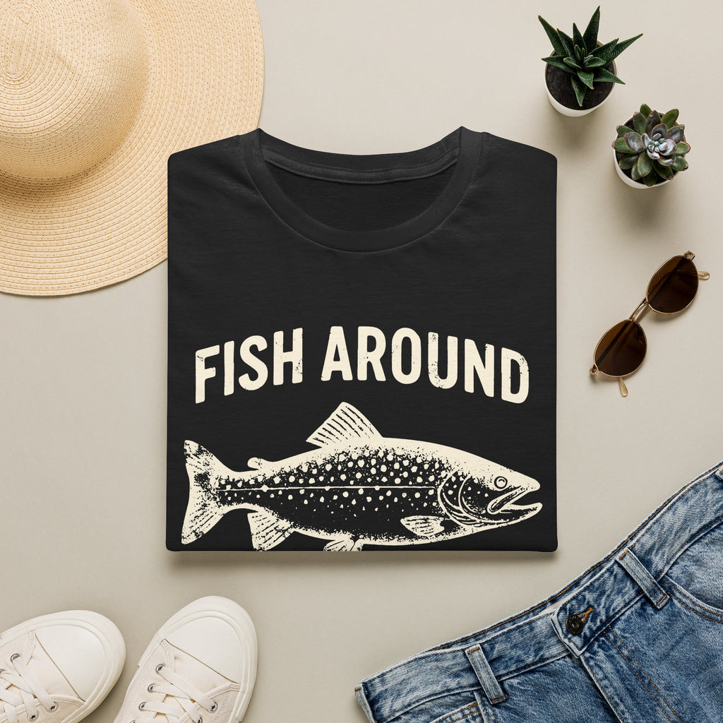 Fish Around And Find Trout T-Shirt