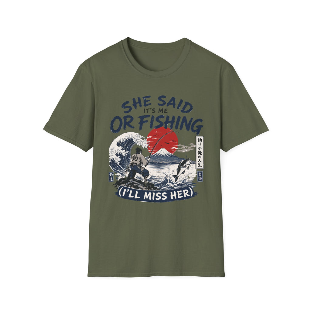 She Said It’s Me or Fishing T-Shirt