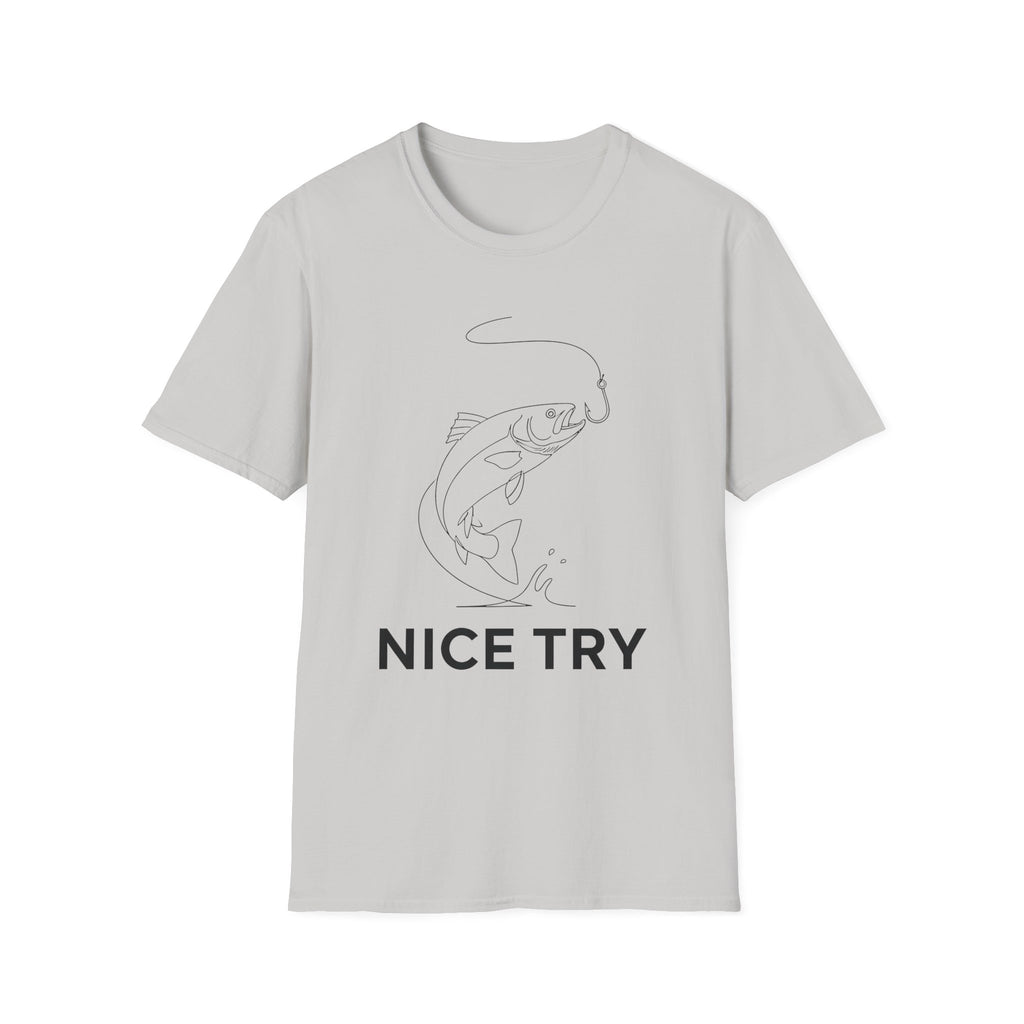 Nice Try T-Shirt