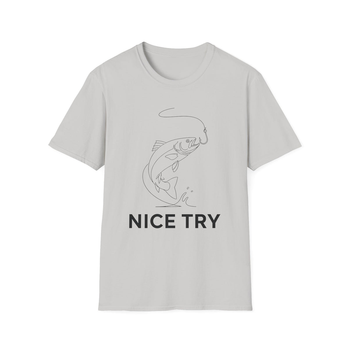 Nice Try T-Shirt